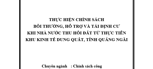 Thực hiện chính sách bồi thường, hỗ trợ và tái định cư khi Nhà nước thu hồi đất từ thực tiễn KKT Dung Quất - tỉnh Quảng Ngãi