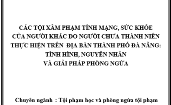 Các tội xâm phạm tính mạng sức khỏe của người khác do người chưa thành niên