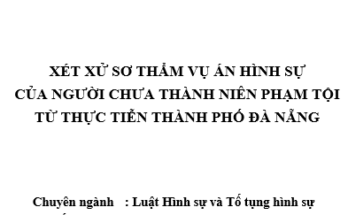 Xét xử sơ thẩm vụ án hình sự của người chưa thành niên phạm tội