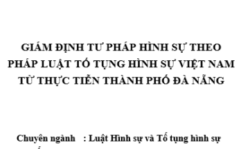 Giám định tư pháp hình sự theo pháp luật tố tụng hình sự Việt Nam