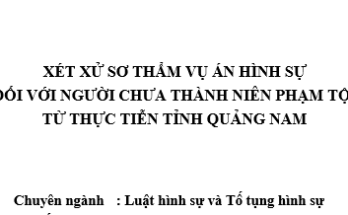 Xét xử sơ thẩm vụ án hình sự đối với người chưa thành niên