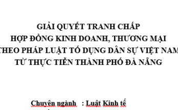 Giải quyết tranh chấp hợp đồng kinh doanh thương mại theo pháp luật