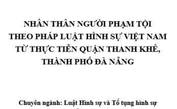 Nhân thân người phạm tội theo pháp luật hình sự Việt Nam từ thực tiễn