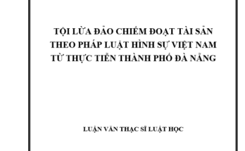 Tội lừa đảo chiếm đoạt tài sản theo pháp luật hình sự Việt Nam