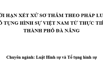 Giới hạn xét xử sơ thẩm theo pháp luật Tố tụng hình sự Việt Nam