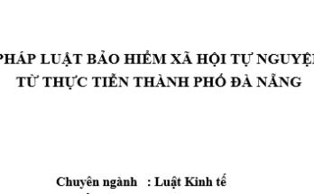 Pháp luật bảo hiểm xã hội tự nguyện từ thực tiễn thành phố Đà Nẵng