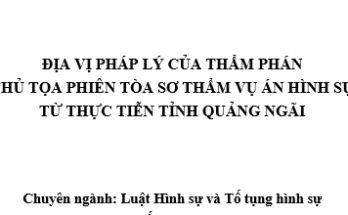 Địa vị pháp lý của Thẩm phán chủ tọa phiên tòa sơ thẩm vụ án hình sự