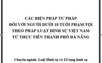 Các biện pháp tư pháp đối với người dưới 18 tuổi phạm tội
