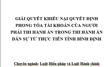 Giải quyết khiếu nại quyết định phong tỏa tài khoản của người phải thi hành án