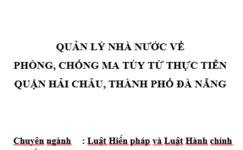 Quản lý Nhà nước về phòng chống ma túy từ thực tiễn quận Hải Châu