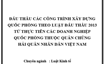 Đấu thầu các công trình xây dựng quốc phòng theo Luật Đấu thầu 2013