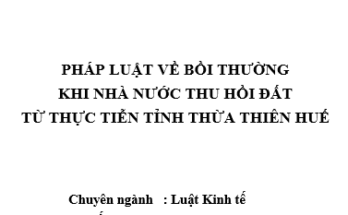 Pháp luật về bồi thường khi nhà nước thu hồi đất từ thực tiễn tỉnh Thừa Thiên Huế