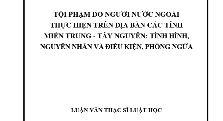 Tội phạm do người nước ngoài thực hiện trên địa bàn các tỉnh miền Trung