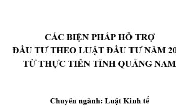 Các biện pháp hỗ trợ đầu tư theo Luật Đầu tư năm 2014 từ thực tiễn tỉnh Quảng Nam