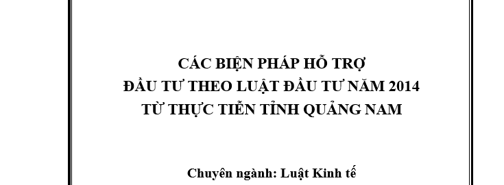 Các biện pháp hỗ trợ đầu tư theo Luật Đầu tư năm 2014 từ thực tiễn tỉnh Quảng Nam