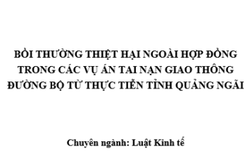 Bồi thường thiệt hại ngoài hợp đồng trong các vụ án tai nạn giao thông đường bộ trên địa bàn tỉnh Quảng Ngãi