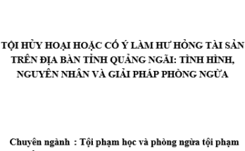Tội hủy hoại hoặc cố ý làm hư hỏng tài sản trên địa bàn tỉnh Quảng Ngãi