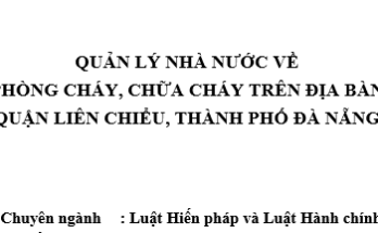 Quản lý nhà nước về phòng cháy, chữa cháy trên địa bàn quận Liên Chiểu