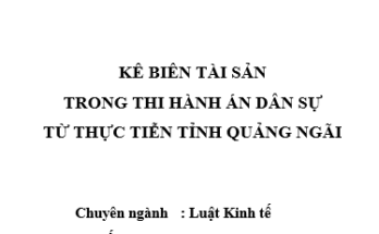 Kê biên tài sản trong thi hành án dân sự từ thực tiễn tỉnh Quảng Ngãi