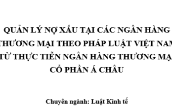 Quản lý nợ xấu tại các NHTM theo pháp luật Việt Nam