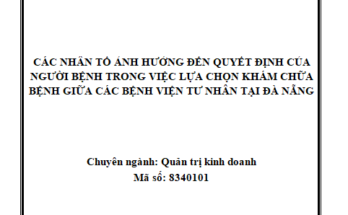 Các nhân tố ảnh hưởng đến quyết định của người bệnh trong việc lựa chọn khám chữa bệnh