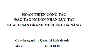 Hoàn thiện công tác đào tạo nguồn nhân lực tai khách sạn Grand Mercure Đà Nẵng