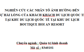 Nghiên cứu các nhân tố ảnh hưởng đến sự hài lòng của khách du lịch quốc tế