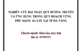 Nghiên cứu bài toán Quỹ đường truyền và ứng dụng trong quy hoạch vùng phủ mạng 4G-LTE tại TP Đà Nẵng