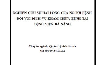 Nghiên cứu sự hài lòng của người bệnh đối với chất lượng dịch vụ khám chữa bệnh