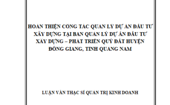 Hoàn thiện công tác quản lý dự án đầu tư xây dựng