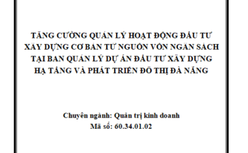 Tăng cường quản lý hoạt động đầu tư xây dựng cơ bản từ nguồn vốn ngân sách