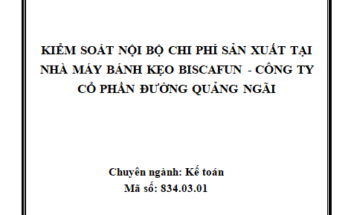 Kiểm soát nội bộ chi phí sản xuất tại Nhà máy bánh kẹo Biscafun