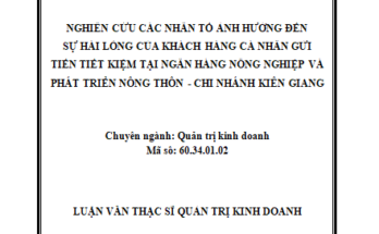 Nghiên cứu các nhân tố ảnh hưởng đến sự hài lòng của khách hàng cá nhân gửi tiền tiết kiệm