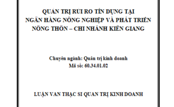 Quản trị rủi ro tín dụng tại Ngân hàng Nông nghiệp và Phát triển Nông thôn