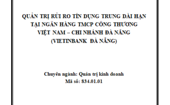 Quản trị rủi ro tín dụng trung dài hạn tại Ngân hàng