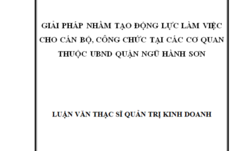 Giải pháp nhằm tạo động lực làm việc cho Cán bộ Công chức