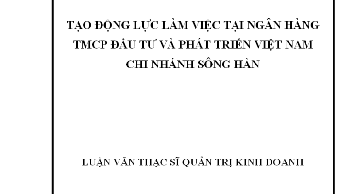 Tạo động lực làm việc tại Ngân hàng TMCP Đầu tư và Phát triển Việt Nam