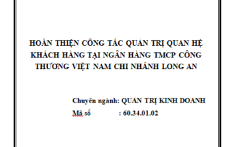 Hoàn thiện công tác quản trị quan hệ khách hàng tại Ngân hàng