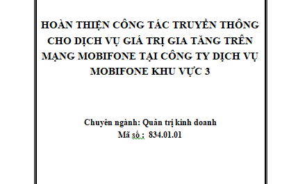 Hoàn thiện công tác truyền thông dịch vụ giá trị gia tăng trên mạng MobiFone