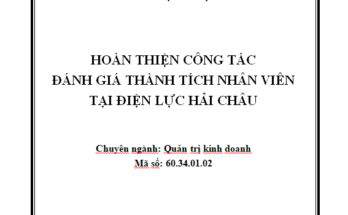Hoàn thiện công tác đánh giá thành tích nhân viên tại Điện lực Hải Châu