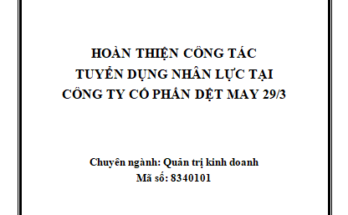 Hoàn thiện công tác tuyển dụng nhân lực tại Công ty Cổ phần Dệt may