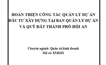 Hoàn thiện công tác quản lý dự án đầu tư xây dựng tại Ban quản lý dự án