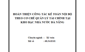 Hoàn thiện công tác kế toán nội bộ theo cơ chế quản lý tài chính