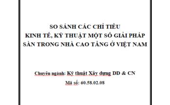So sánh các chỉ tiêu kinh tế,kỹ thuật một số giải pháp sàn trong nhà cao tầng Việt Nam