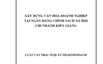 Xây dựng văn hóa doanh nghiệp tại Ngân hàng Chính sách xã hội - Chi nhánh Kiên Giang