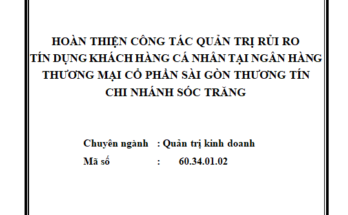 Hoàn thiện công tác quản trị rủi ro tín dụng khách hàng cá nhân