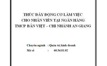 Thúc đẩy động cơ làm việc cho nhân viên tại Ngân hàng TMCP Bản Việt