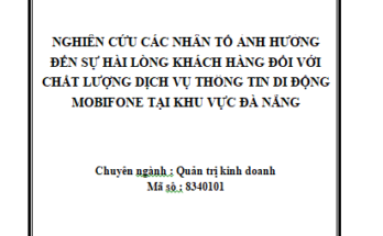 Nghiên cứu các nhân tố ảnh hưởng đến sự hài lòng khách hàng đối với chất lượng dịch vụ