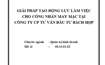 Giải pháp tạo động lực làm việc cho công nhân may mặc tại công ty cổ phần