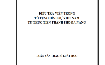 Điều tra viên trong tố tụng hình sự Việt Nam từ thực tiễn